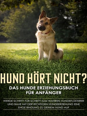 cover image of Hund hört nicht? Das Hunde Erziehungsbuch für Anfänger